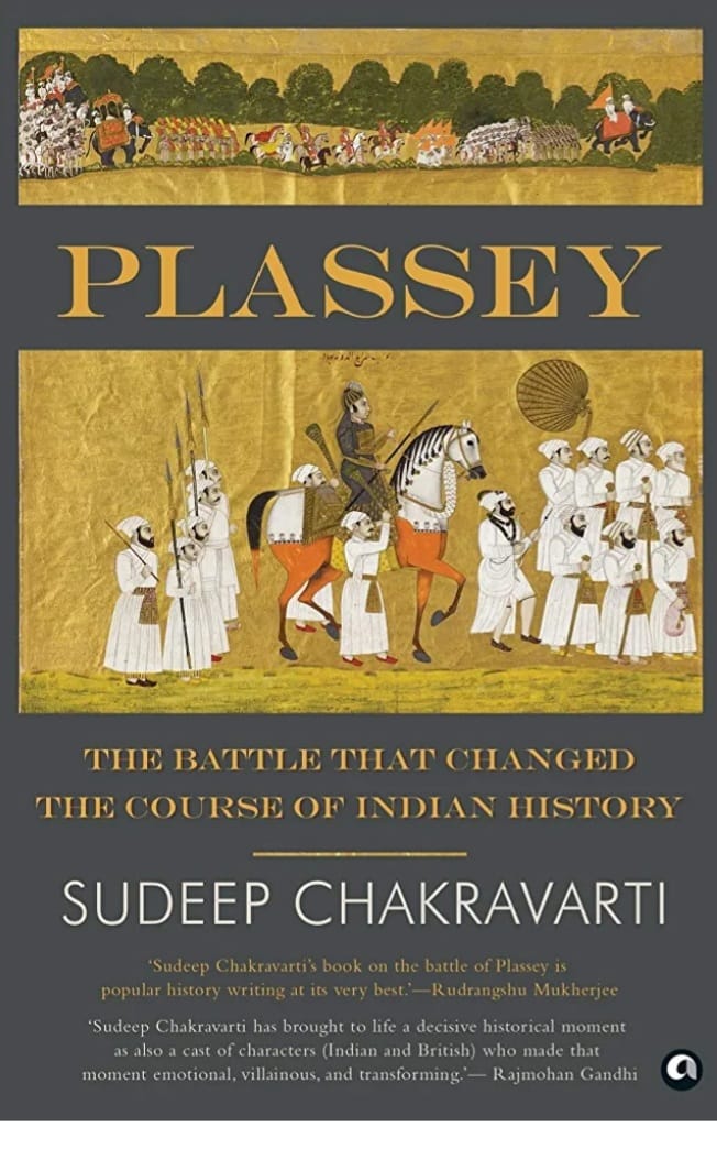 Plassey: The Battle That Changed The Course of Indian History